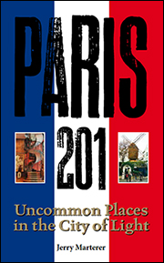Paris 201 - Uncommon Places in the City of Light - Front Book Cover
